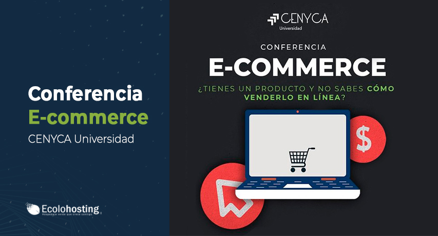 Conferencia E-commerce – CENYCA Universidad